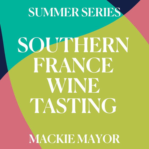 Summer Series - Southern France Tasting at Mackie Mayor, 2nd July