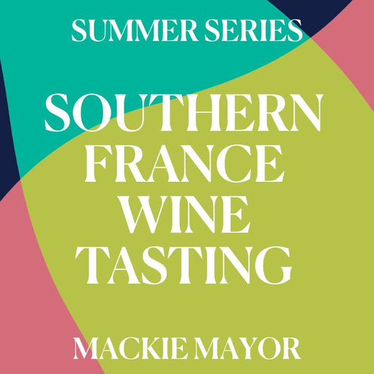 Summer Series - Southern France Tasting at Mackie Mayor, 2nd July