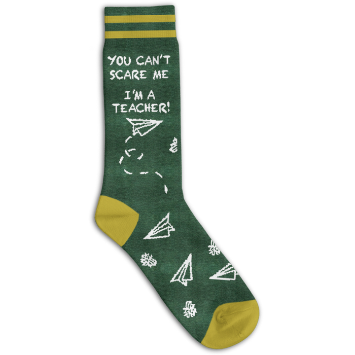 You Can't Scare Me I'm A Teacher Socks